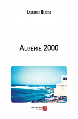 Voici la couverture de Algérie 2000 de Laurence Blasco