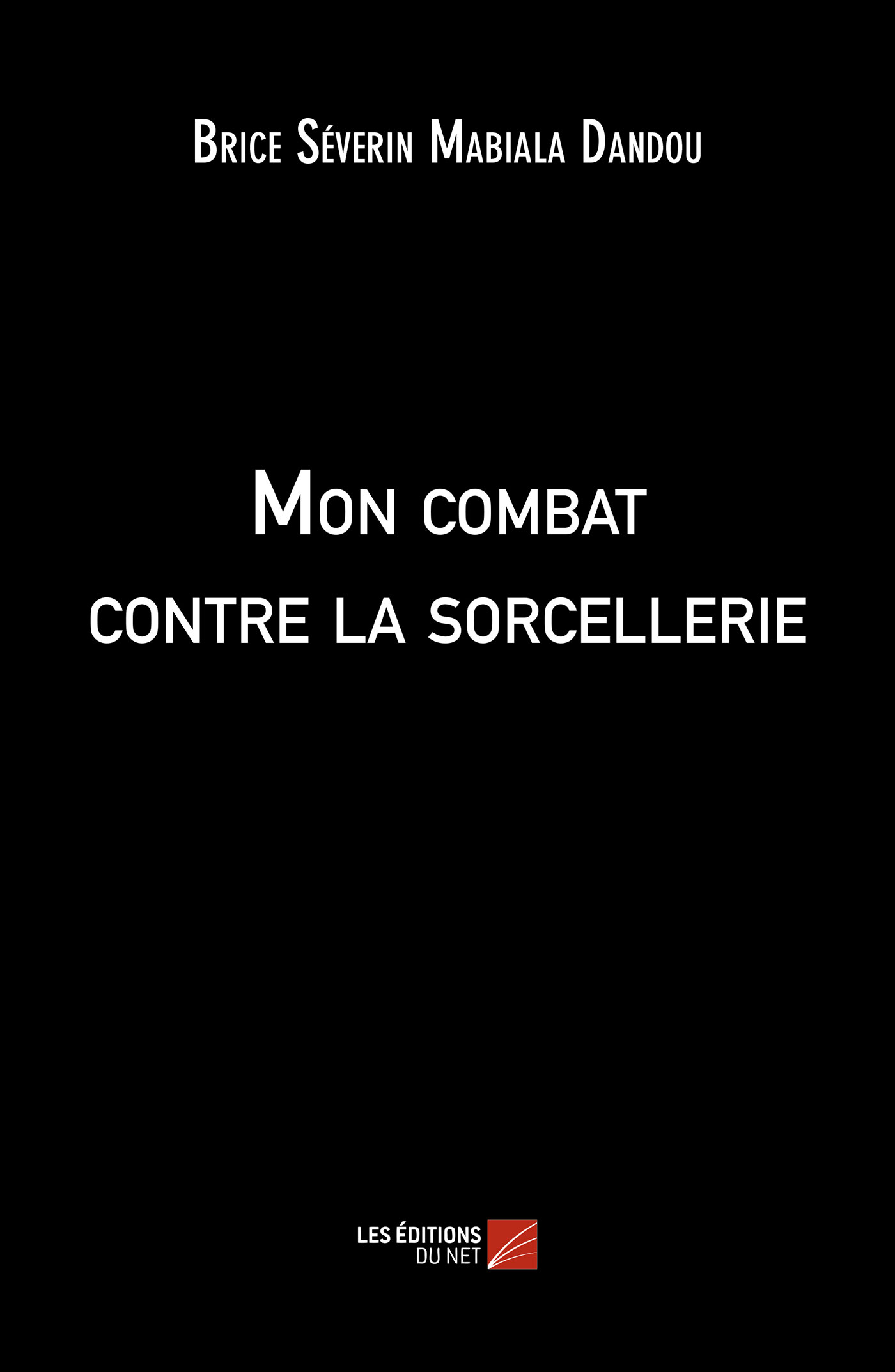 Mon combat contre la sorcellerie