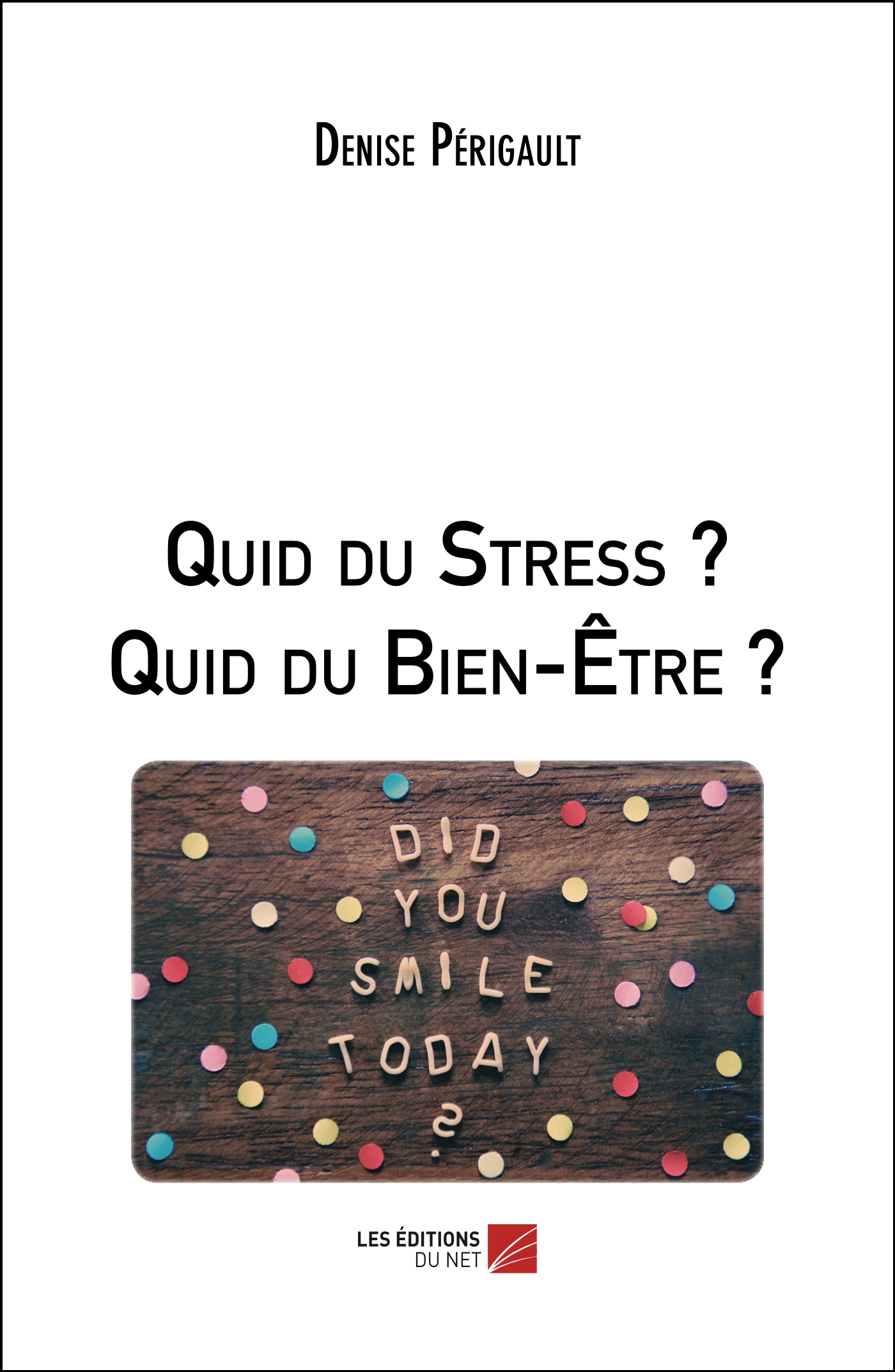 Quid du Stress ? Quid du Bien-Être ?