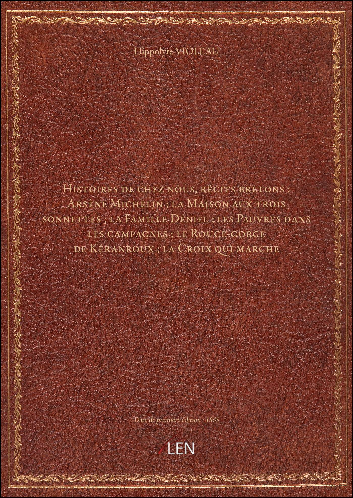 Histoires de chez nous, récits bretons Arsène Michelin ; la Maison aux trois ; la